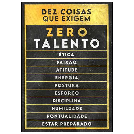Quadro Dez Coisas Que Exigem Zero Talento